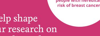 University of Cambridge - Help shape our research on hereditary breast cancer. Could preventative drugs be used as an alternative to surgery for people with hereditary risk of breast cancer?